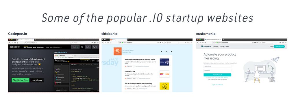 .IO is veru popular with startup companies